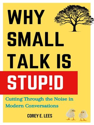 cover image of Why Small Talk Is Stupid